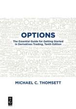 Options: The Essential Guide for Getting Started in Derivatives Trading, Tenth Edition