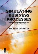 Simulating Business Processes for Descriptive, Predictive, and Prescriptive Analytics