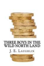 Three Boys in the Wild North Land