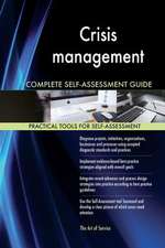 Crisis Management Complete Self-Assessment Guide