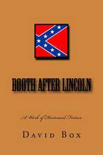 Booth After Lincoln, a Historical Work of Fiction