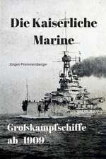 Die Kaiserliche Marine - Grokampfschiffe AB 1909