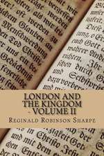 London and the Kingdom - Volume II