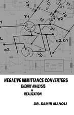 Negative Immittance Converters, Theory, Analysis & Realization