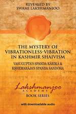 The Mystery of Vibrationless Vibration in Kashmir Shaivism