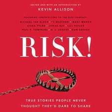 Risk!: True Stories People Never Thought They'd Dare to Share