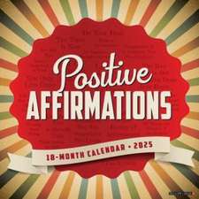 Positive Affirmations 2025 12 X 12 Wall Calendar