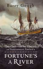 Fortune's a River: The Collision of Empires in Northwest America