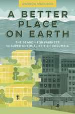 A Better Place on Earth: The Search for Fairness in Super Unequal British Columbia