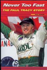 Never Too Fast: The Paul Tracy Story