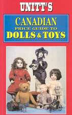 Unitt's Canadian Price Guide to Dolls and Toys