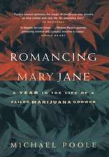 Romancing Mary Jane: A Year in the Life of a Failed Marijuana Grower