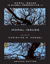 Moral Issues in Global Perspective - Volume 3: Moral Issues - Second Edition