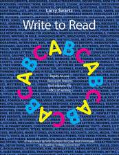 Write to Read: Ready-to-use classroom lessons that explore the ABCs of writing