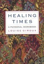 Healing Times: A Personal Workbook