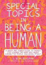 Special Topics in a Being Human