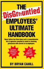 The Disgruntled Employees' Ultimate Handbook