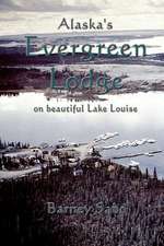 Alaska's Evergreen Lodge on Beautiful Lake Louise