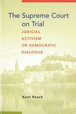 The Supreme Court on Trial: Judicial Activism or Democratic Dialogue