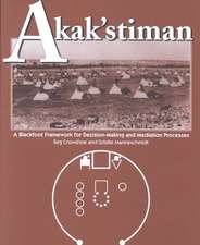 Akak'stiman: A Blackfoot Framework for Decision-Making and Mediation Processes