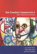 How Canadians Communicate II: Media, Globalization and Identity