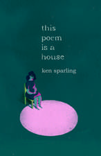 This Poem Is a House