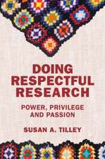 Doing Respectful Research – Power, Privilege and Passion