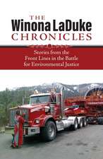 The Winona LaDuke Chronicles – Stories from the Front Lines in the Battle for Environmental Justice