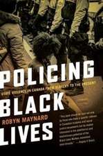 Policing Black Lives – State Violence in Canada from Slavery to the Present