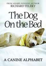 The Dog on the Bed: A Canine Alphabet