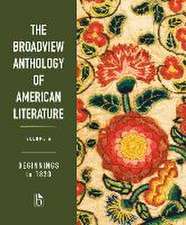 The Broadview Anthology of American Literature Volume A: Beg