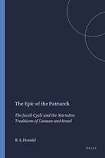 The Epic of the Patriarch: The Jacob Cycle and the Narrative Traditions of Canaan and Israel