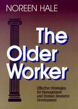 The Older Worker – Effective Strategies for Management and Human Resource Development