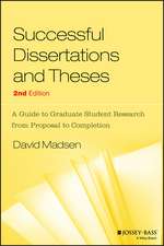 Successful Dissertations and Theses: A Guide to Gr Graduate Student Research from Proposal to Completion 2e