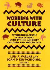 Working with Culture: Psychotherapeutic Interventi Interventions with Ethnic Minority Children & Adolescents