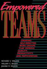 Empowered Teams – Creating Self Directed Works That Improve Quality, Productivity and Participation