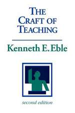 The Craft of Teaching – A Guide to Mastering the Professor′s Art 2e