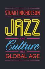 Jazz and Culture in a Global Age: Oppression and Resistance