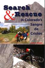 Search and Rescue in Colorado's Sangre de Cristos