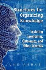 Structures for Organizing Knowledge: Exploring Taxonomies, Ontologies, and Other Schemas