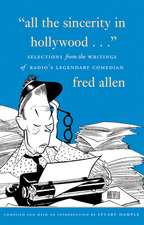 All the Sincerity in Hollywood: Selections from the Writings of Fred Allen