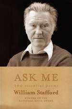 Ask Me: 100 Essential Poems of William Stafford