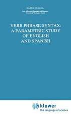 Verb Phrase Syntax: A Parametric Study of English and Spanish: A Parametric Study of English and Spanish