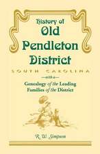 History of Old Pendleton District (South Carolina) with a Genealogy of the Leading Families