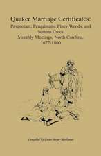 Quaker Marriage Certificates: Pasquotank, Perquimans, Piney Woods, and Suttons Creek Monthly Meetings, North Carolina, 1677-1800