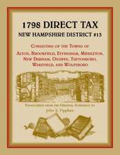 1798 Direct Tax New Hampshire District #13, Consisting of the Towns of Alton, Brookfield, Effingham, Middleton, New Durham, Ossipee, Tuftonboro, Wakef