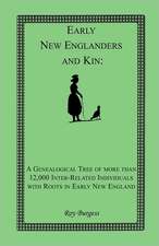 Early New Englanders and Kin: A Genealogical Tree of More Than 12,000 Inter-Related Individuals with Roots in Early New England