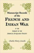 Manuscript Records of the French and Indian War in the Library of the American Antiquarian Society