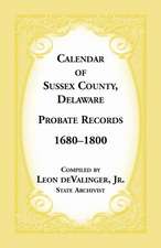 Calendar of Sussex County, Delaware Probate Records 1680-1800