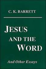 Jesus and the Word and Other Essays